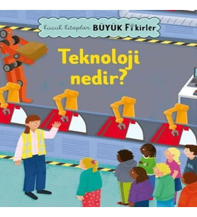 Küçük Kitaplar Büyük Fikirler: Teknoloji Nedir?