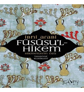 Füsusu’l-Hikem Hikmetlerin Özü