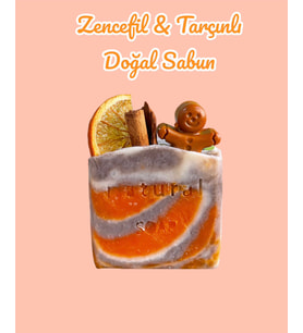 ZENCEFİL & TARÇINLI DOĞAL KATI SABUN/ GINGER & CINNAMON NATURAL SOAP
