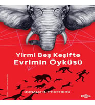 Yirmi Beş Keşifte Evrimin Öyküsü – Kanıtlar, Kâşifler, Doğrular ve Yanlışlar–