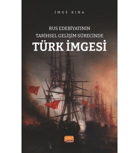 Rus Edebiyatının Tarihsel Gelişim Sürecinde Türk İmgesi