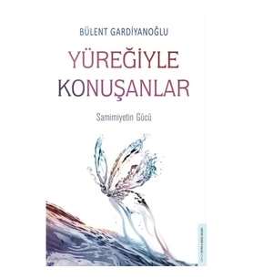 Yüreğiyle Konuşanlar