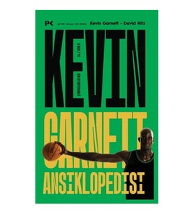 Kevin Garnett Ansiklopedisi: A’dan Z’ye Bir Otobiyografi