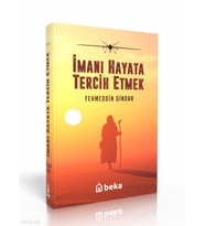 İmanı Hayata Tercih Etmek (Karton Kapak) Beka Yayınları Fehmeddin Dindar