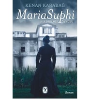 Maria Suphi Bir Direniş Öyküsü - Kenan Karabağ