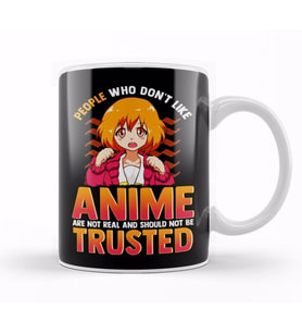 Funny People Who Don t Like Anime Are Not Real Kupa Bardak Porselen