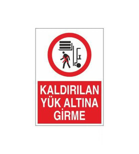 Kaldırılan Yük Altına Girme Uyarı Levhası 20x30cm (Karışık)