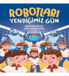 Robotları Yendiğimiz Gün