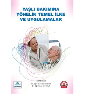 Yaşlı Bakımına Yönelik Temel İlke ve Uygulamalar