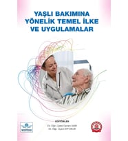 Yaşlı Bakımına Yönelik Temel İlke ve Uygulamalar