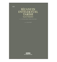 Bizans’ın Entelektüel Tarihi - Seçme Makaleler