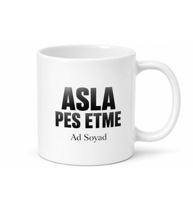 Asla Pes Etme Yazılı Baskılı Kupa Bardak Motivasyon Hediye