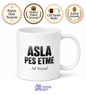 Asla Pes Etme Yazılı Baskılı Kupa Bardak Motivasyon Hediye