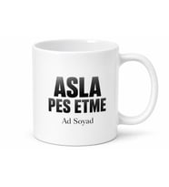 Asla Pes Etme Yazılı Baskılı Kupa Bardak Motivasyon Hediye