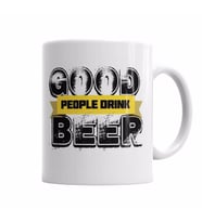 Good People Drink Beer Kupa Bardak Porselen