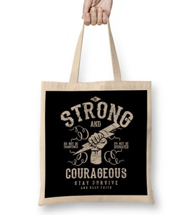 Be Strong And Courageous Motivational Quote Bez Çanta Uzun Saplı