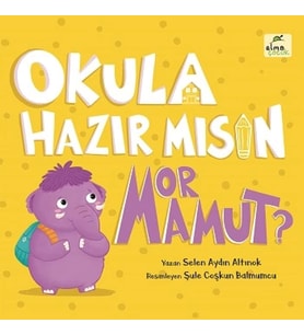 Okula Hazır mısın Mor Mamut? (Ciltli)