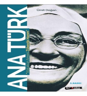 Ana Türk - Atatürk'ün Annesi Zübeyde Hanım