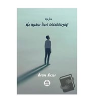 Aşk İçin Ne Kadar İleri Gidebilirsin? / Arzu Acar