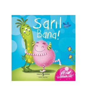 Sarıl Bana!