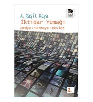 İktidar Yumağı  Medya-Sermaye-Devlet