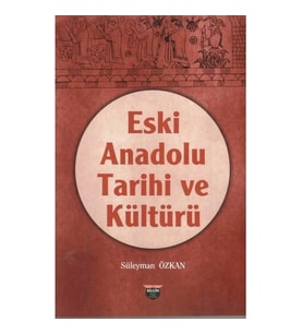 Eski Anadolu Tarihi ve Kültürü