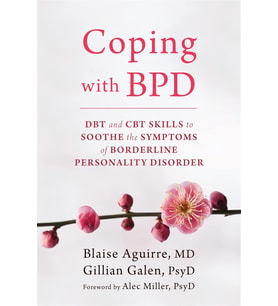 Coping With Bpd: Dbt And Cbt Skills To Soothe The Symptoms Of Borderline Personality Disorder