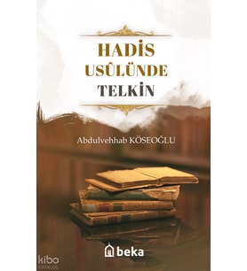 Hadis Usulünde Telkin Beka Yayınları Abdulvehhab Köseoğlu