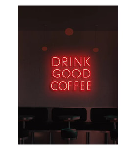 DRINK GOOD COFFEE Yazılı Neon Tabela