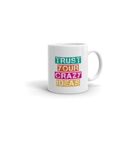 Trust Your Crazy Ideas Baskılı Kupa Bardak