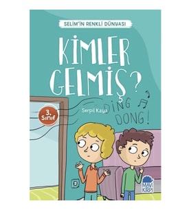Kimler Gelmiş? - Selim’in Renkli Dünyası / 3. Sınıf Okuma Kitabı