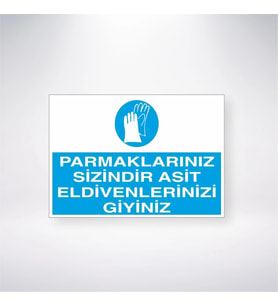 Parmaklarınız Sizindir Asit Eldivenlerinizi Giyiniz