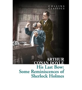 His Last Bow: Some Reminiscences of Sherl(CollinsC