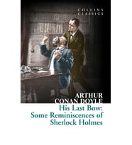 His Last Bow: Some Reminiscences of Sherl(CollinsC
