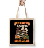 Accountants Never Retire They Simply Recalculate Bez Çanta Uzun Saplı