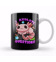 I Axolotl Questions I Ask A Lot Of Questions Pun Kupa Bardak Porselen