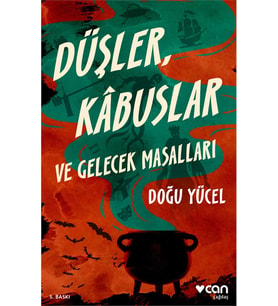 Düşler, Kâbuslar ve Gelecek Masalları