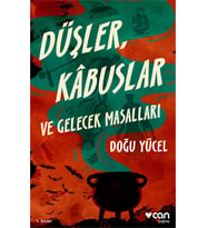 Düşler, Kâbuslar ve Gelecek Masalları