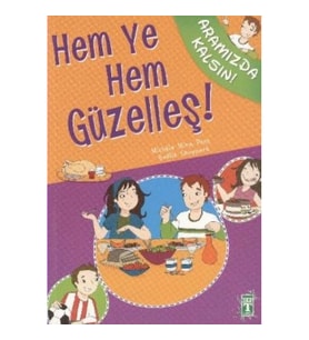 Hem Ye Hem Güzelleş!