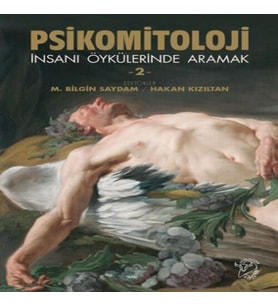 Psikomitoloji – İnsanı Öykülerinde Aramak 2
