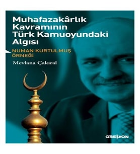 Muhafazakarlık Kavramının Türk Kamuoyundaki Algısı
