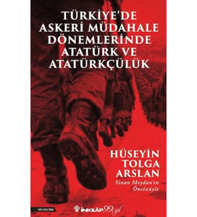 Türkiye’de Askeri Mübadele Dönemlerinde Atatürk ve Atatürkçülük