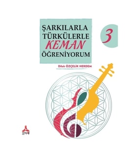 Şarkılarla Türkülerle Keman Öğreniyorum 3