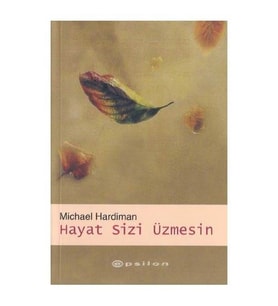 Hayat Sizi Üzmesin - Michael Hardiman