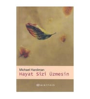 Hayat Sizi Üzmesin - Michael Hardiman