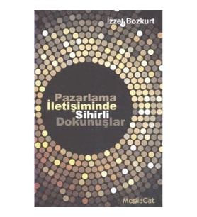 Pazarlama İletişiminde Sihirli Dokunuşlar