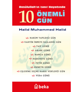 Resulullah'ın Hayatında 10 Önemli Gün