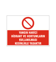 Yangın haricinde yangın hortumu kullanmak yasaktır, isg uyarı levhası