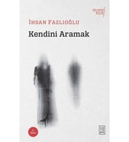 Kendini Aramak İhsan Fazlıoğlu