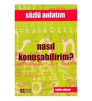 Nasıl Konuşabilirim? / Sözün ve Sesin İncelikleri